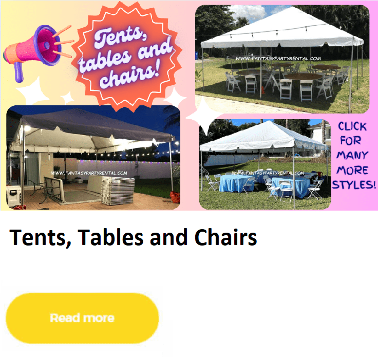 Tents different sizes, folding and padded chairs, round and rectangular tables.